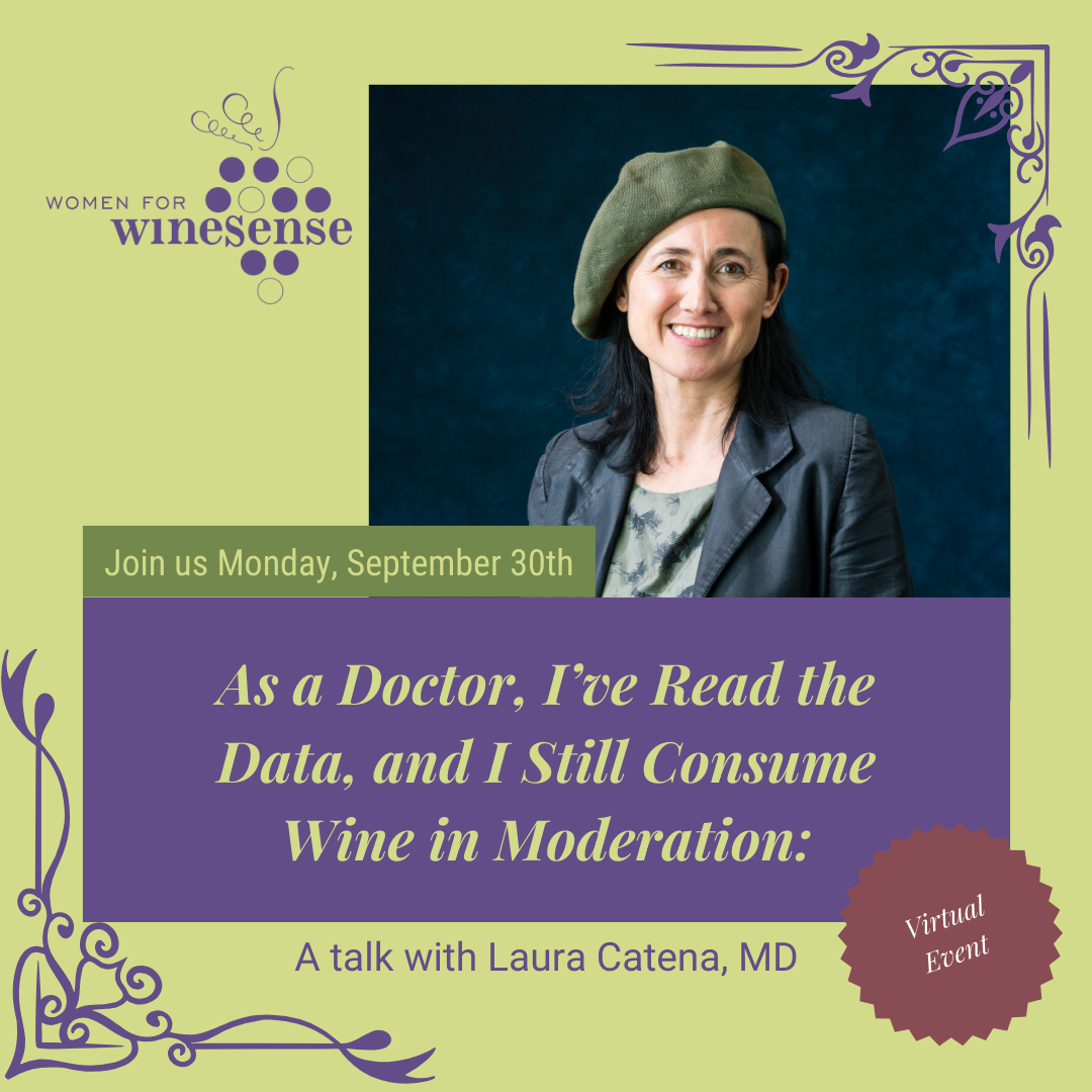 Women For WineSense Presents “As a Doctor, I’ve Read the Data, and I Still Consume Wine in Moderation: a Talk with Laura Catena