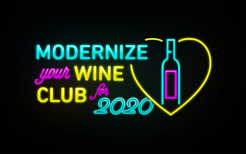 How to modernize your wine club for 2020 and beyond